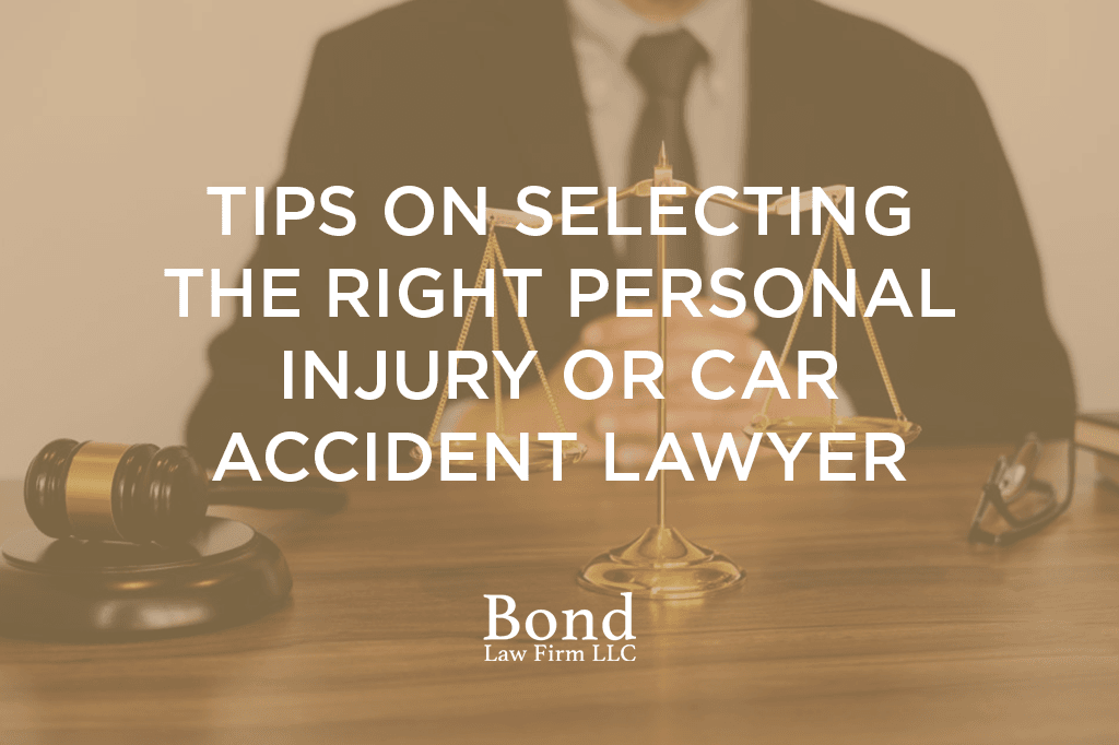 Tips on Selecting the Right Personal Injury or Car Accident Lawyer