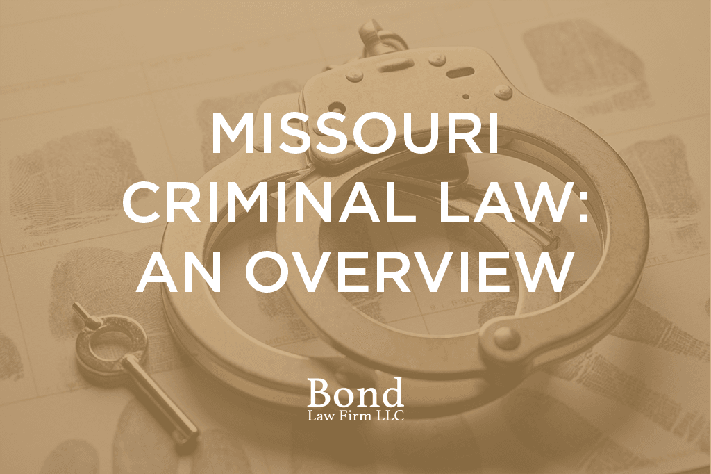 Missouri Criminal Law: An Overview