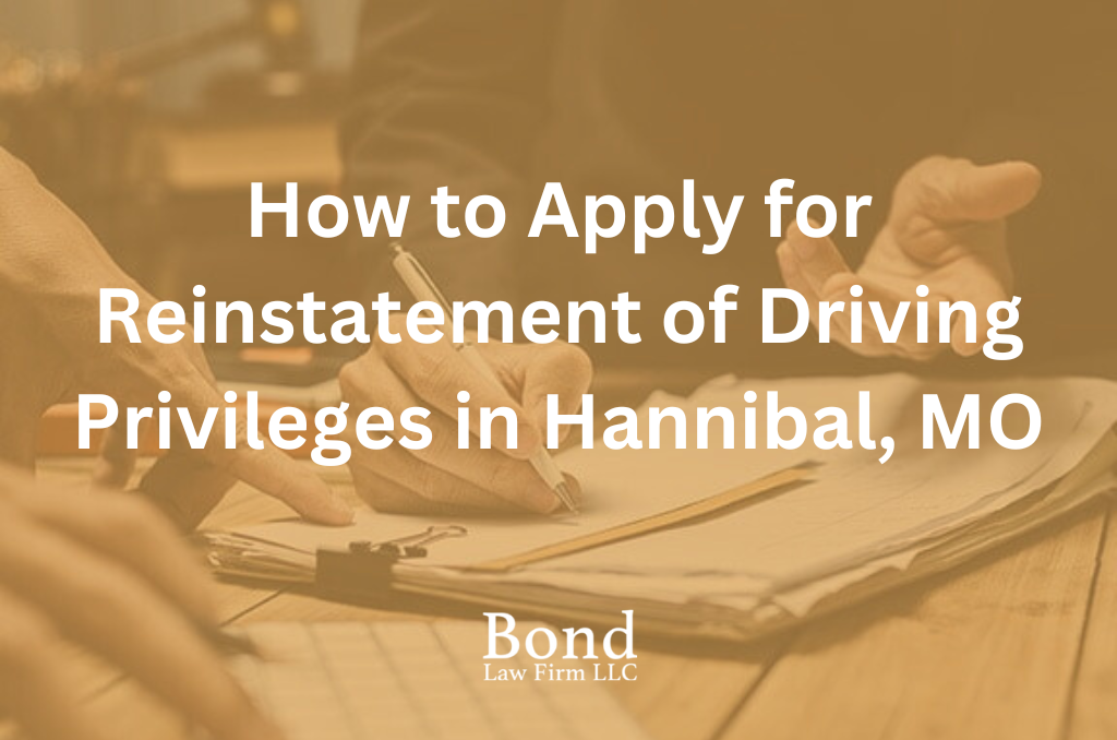 How to Apply for Reinstatement of Driving Privileges in Hannibal, MO